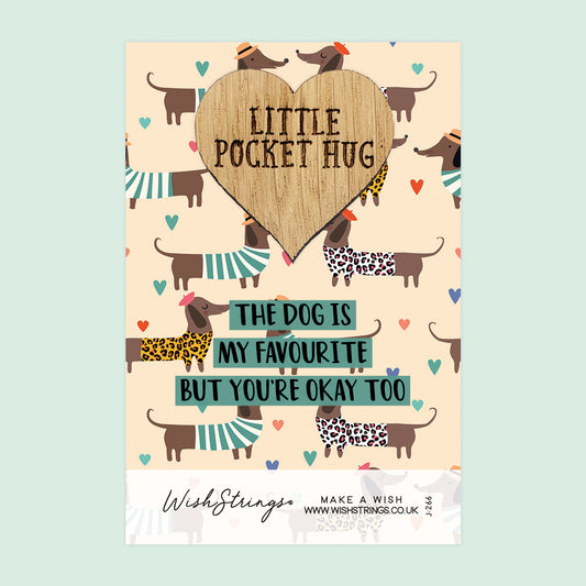 The Dog is my Favourite - Little Pocket Hug - Wooden Heart Keepsake Token