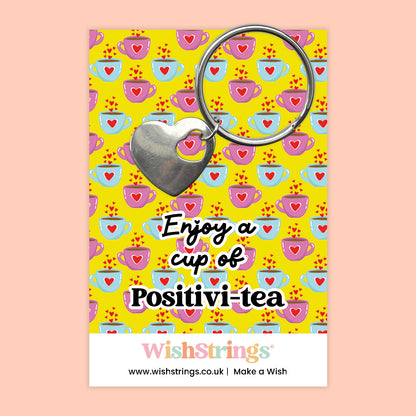 Enjoy a Cup of Positivi-tea - Heart Keyring