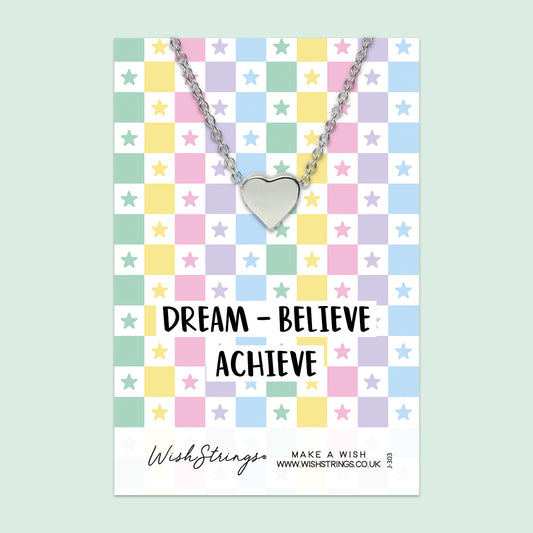 Dream, Believe, Achieve - Heart Necklace