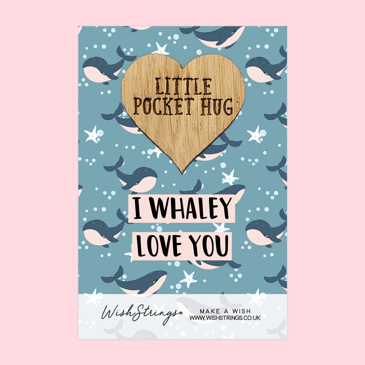 Whaley Love You - Little Pocket Hug - Wooden Heart Keepsake Token