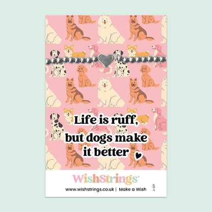 Life Is Ruff, But Dogs Make It Better - Heart Stretch Bracelet