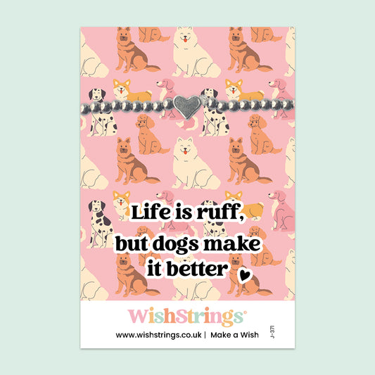 Life Is Ruff, But Dogs Make It Better - Heart Stretch Bracelet