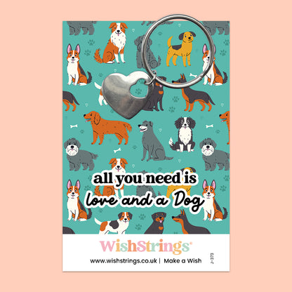 All You Need Is Love and a Dog - Heart Keyring