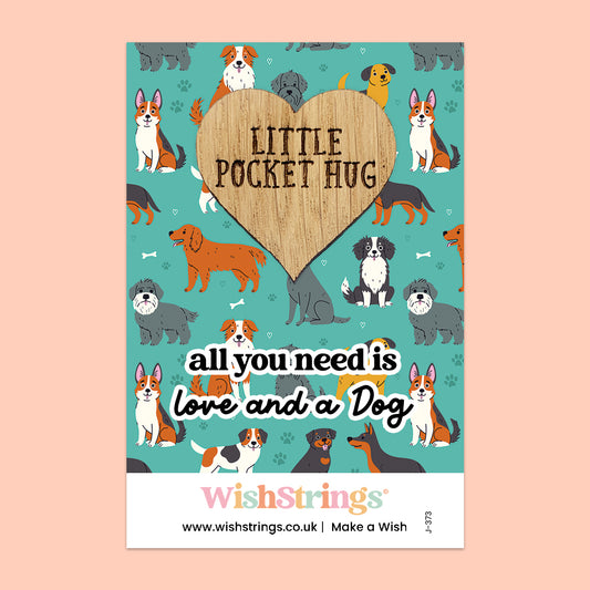 Pocket Hug – All You Need Is Love and a Dog | Thoughtful Gift for Dog Lovers | Keepsake Token for Pet Love, Comfort & Joy