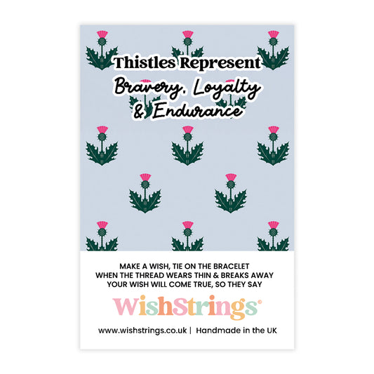 Thistles Represent Bravery, Loyalty & Endurance