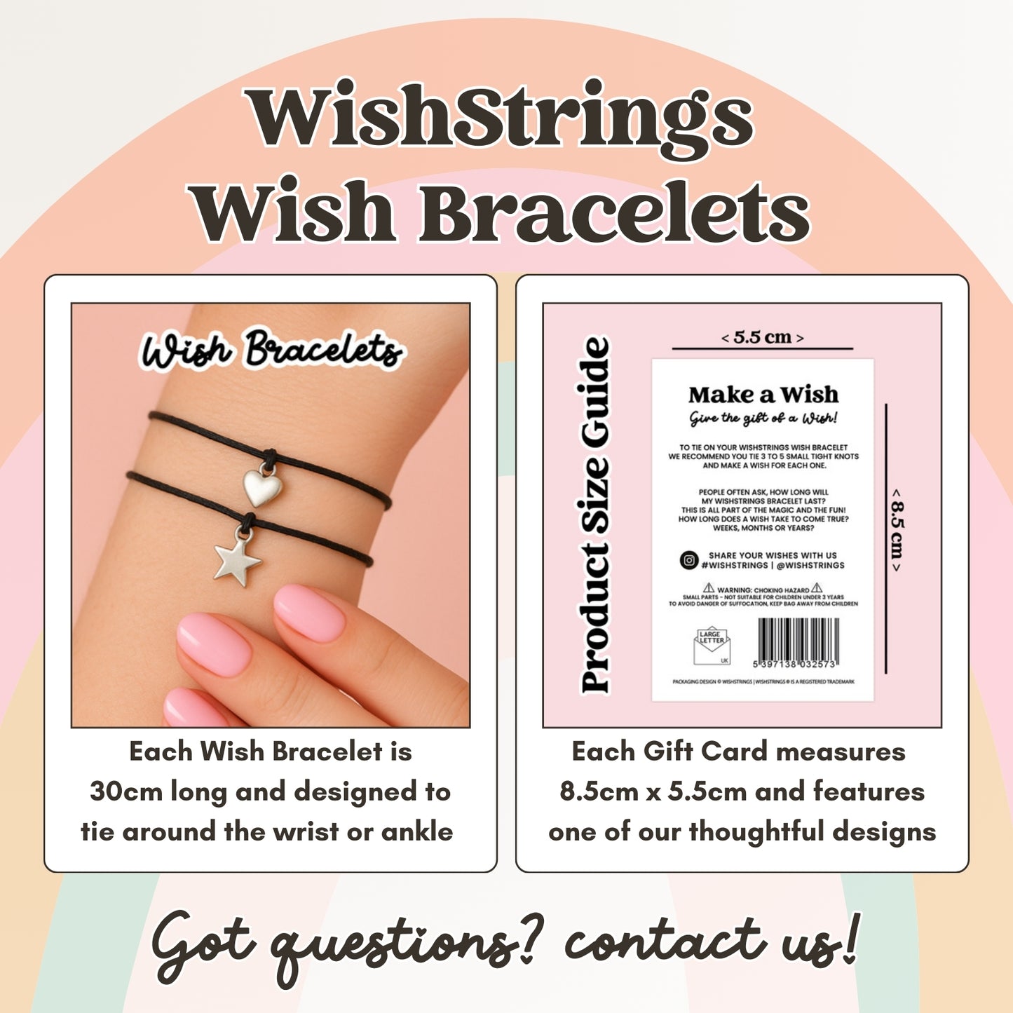 The image is an advertisement for Wish Bracelets, featuring a close-up of a person's wrist wearing a bracelet with a heart-shaped charm. The ad provides information about the bracelets, including that each Wish Bracelet is 30cm long and designed to be tied around the wrist or ankle. The ad also mentions that each Gift Card measures 8.5cm x 5.5cm and features one of the thoughtful designs. The ad encourages viewers to get questions and contact the company.