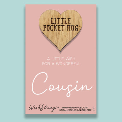 Cousin - Little Pocket Hug - Wooden Heart Keepsake Token