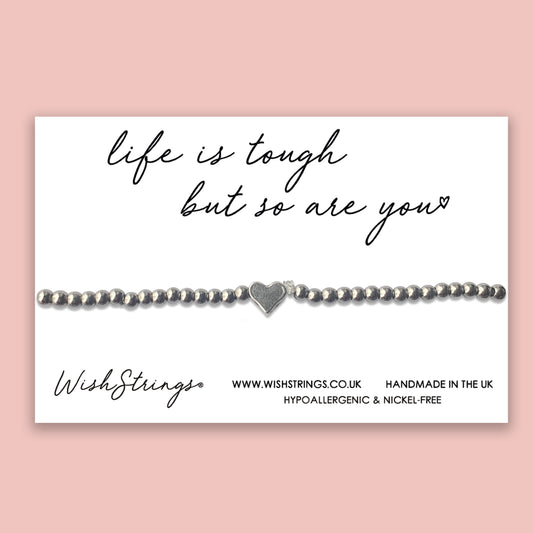 Life is Tough, so are you - Heart Stretch Bracelet