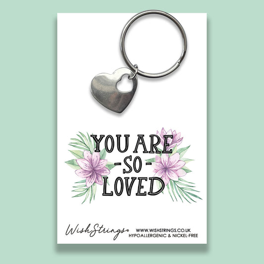You are So Loved - Heart Keyring
