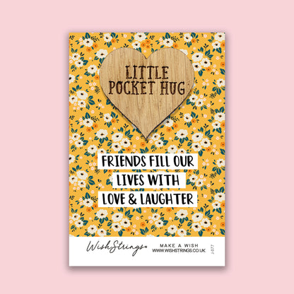 Friends, Love & Laughter - Little Pocket Hug - Wooden Heart Keepsake Token