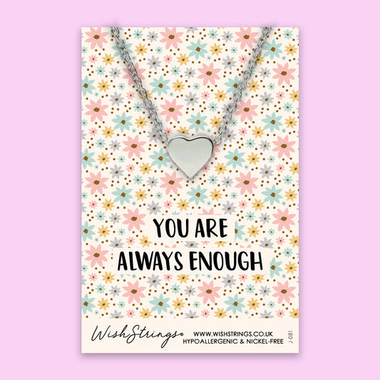 You are always enough - Heart Necklace