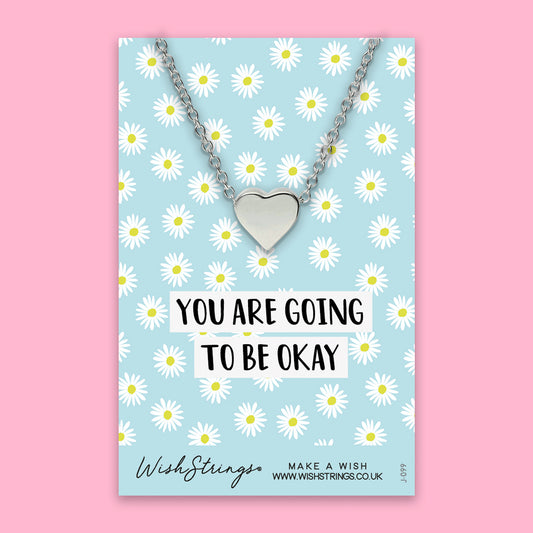 You are Going to be Okay - Heart Necklace