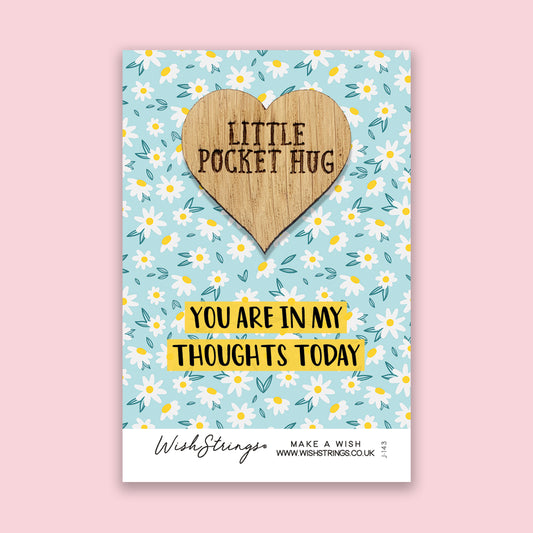 In my thoughts today - Little Pocket Hug - Wooden Heart Keepsake Token