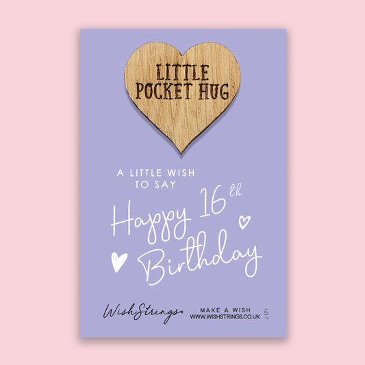 16th  Birthday - Little Pocket Hug - Wooden Heart Keepsake Token