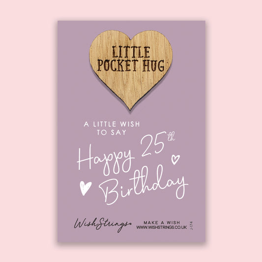 25th Birthday - Little Pocket Hug - Wooden Heart Keepsake Token