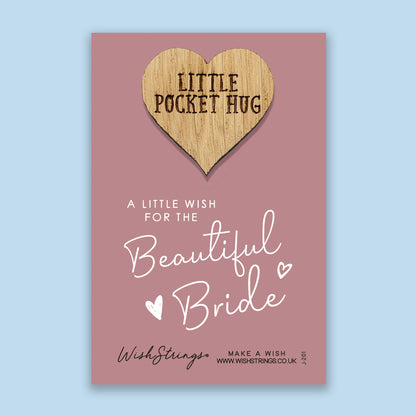 Beautiful Bride - Little Pocket Hug - Wooden Heart Keepsake Token