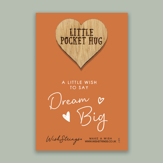 Dream Big - Little Pocket Hug - Wooden Heart Keepsake Token