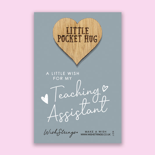 Teaching Assistant - Little Pocket Hug - Wooden Heart Keepsake Token