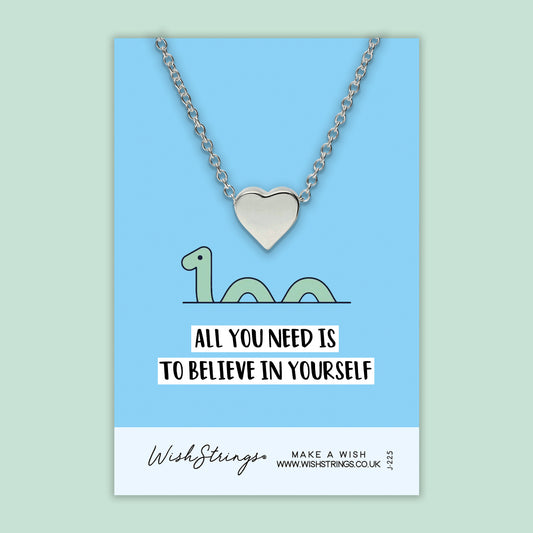 Nessie All you need is to Believe in Yourself - Heart Necklace