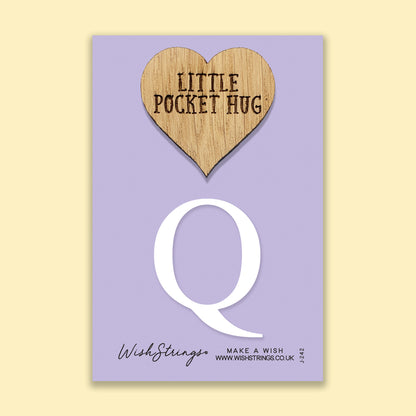 Q - Little Pocket Hug - Wooden Heart Keepsake Token