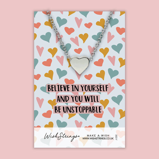 Believe in Yourself and You will be Unstoppable - Heart Necklace