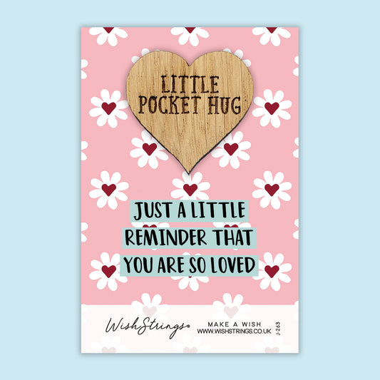 Just a Little Reminder You are so Loved - Little Pocket Hug - Wooden Heart Keepsake Token