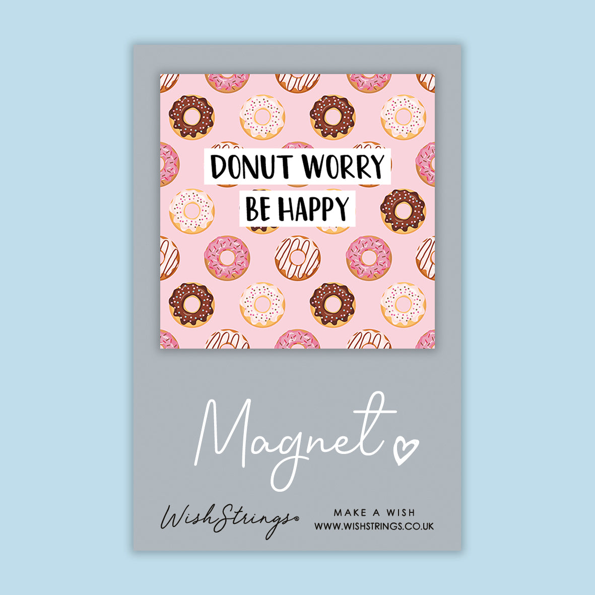 Donut Worry - Magnet