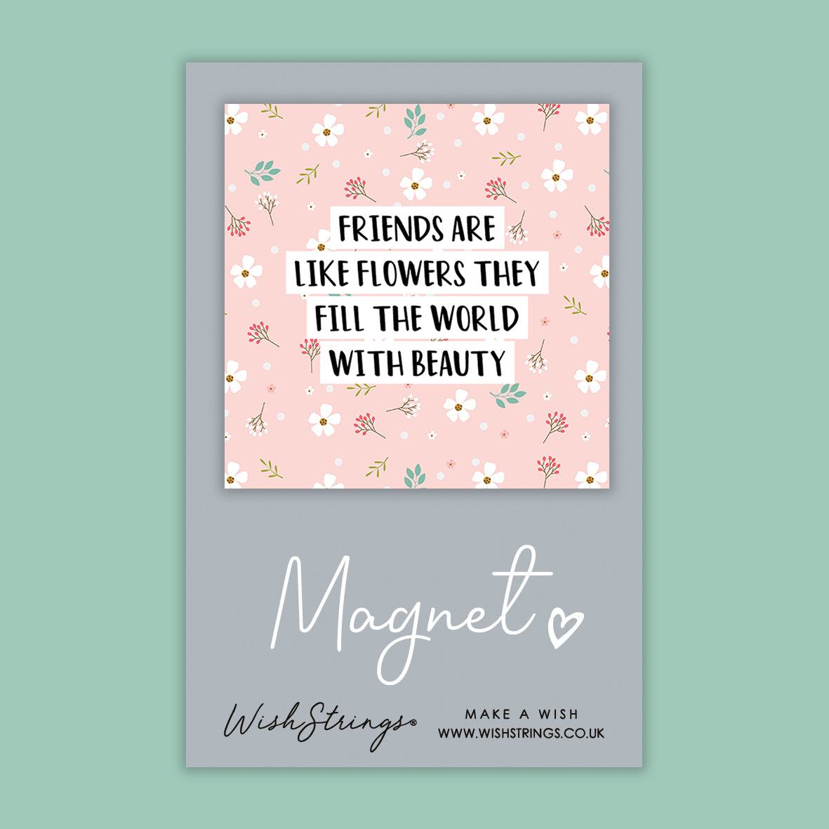 Friends Flowers - Magnet