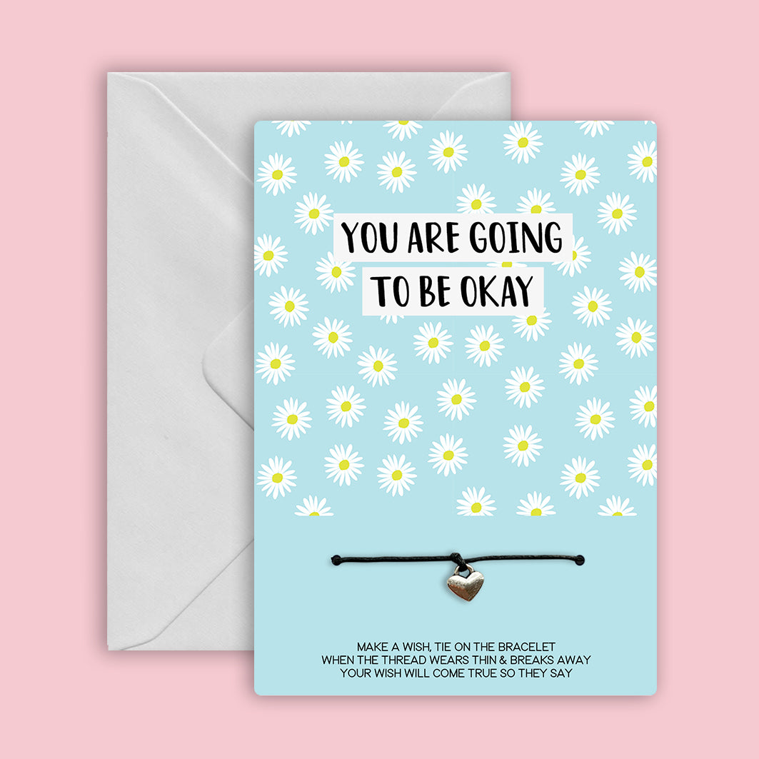 You are going to be okay - WishCard Greeting Card