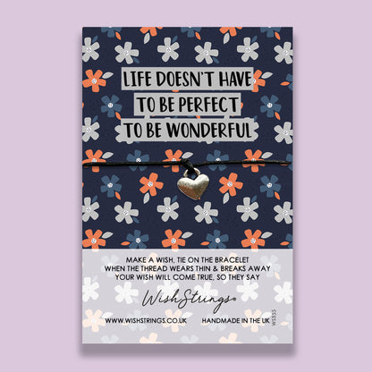 Life Doesn't have to be Perfect to be Wonderful - WishStrings Wish Bracelet