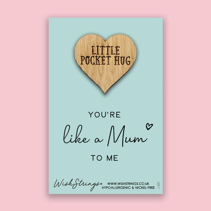Like a Mum to me - Little Pocket Hug - Wooden Heart Keepsake Token
