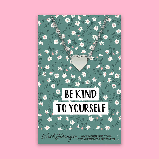 Be Kind to Yourself - Heart Necklace