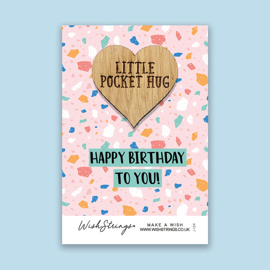 Happy Birthday to you - Little Pocket Hug - Wooden Heart Keepsake Token