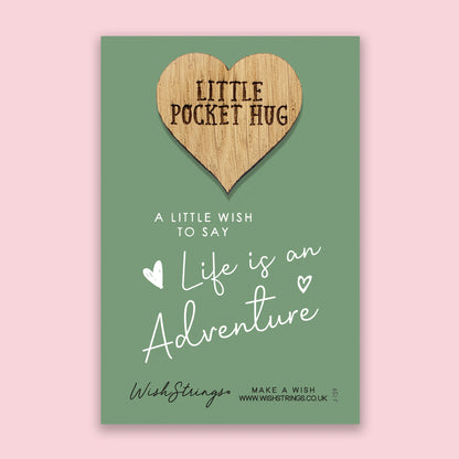 Life is an Adventure - Little Pocket Hug - Wooden Heart Keepsake Token